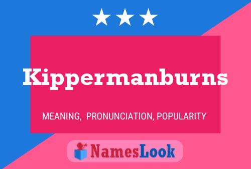 Poster del nome Kippermanburns