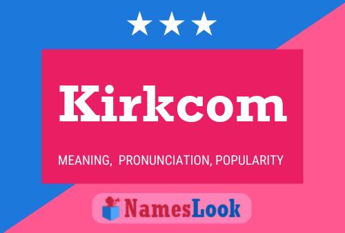 Poster del nome Kirkcom