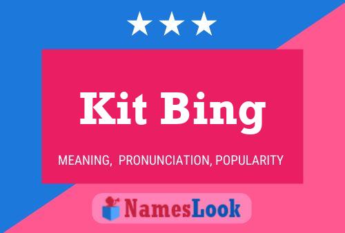 Poster del nome Kit Bing