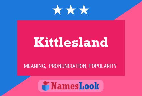 Poster del nome Kittlesland