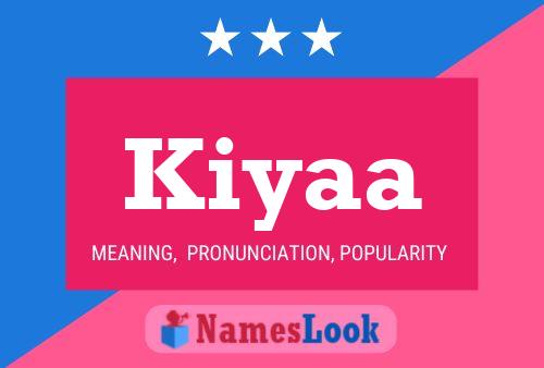 Poster del nome Kiyaa