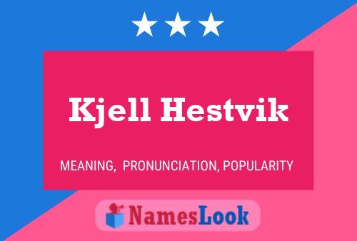 Poster del nome Kjell Hestvik