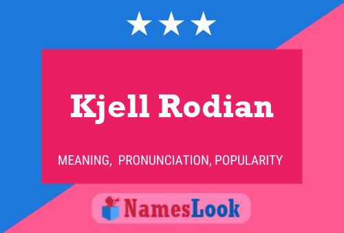 Poster del nome Kjell Rodian