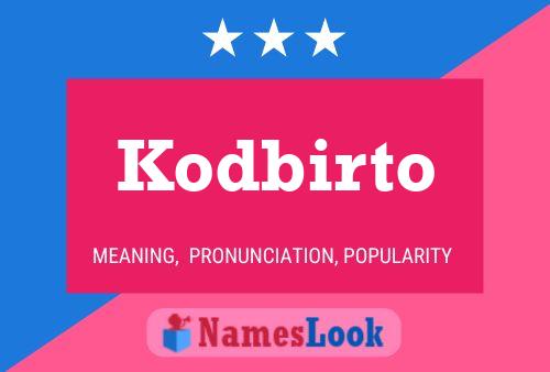 Poster del nome Kodbirto