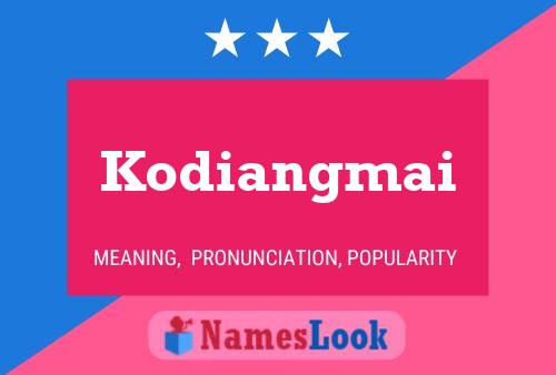 Poster del nome Kodiangmai