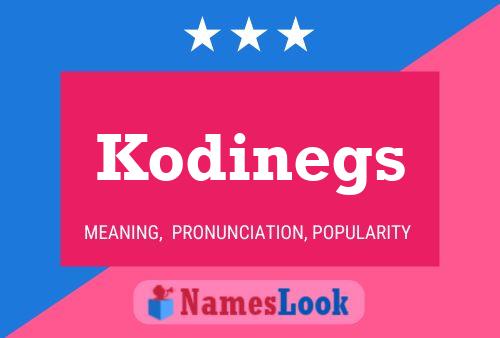 Poster del nome Kodinegs