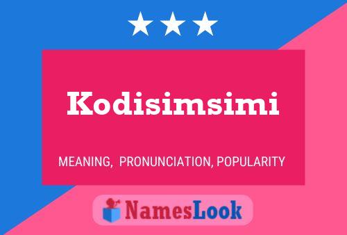 Poster del nome Kodisimsimi