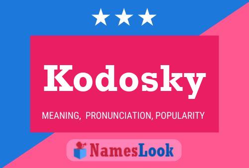 Poster del nome Kodosky