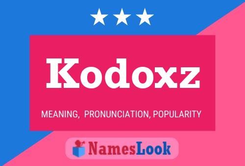 Poster del nome Kodoxz