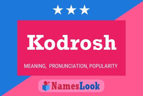 Poster del nome Kodrosh