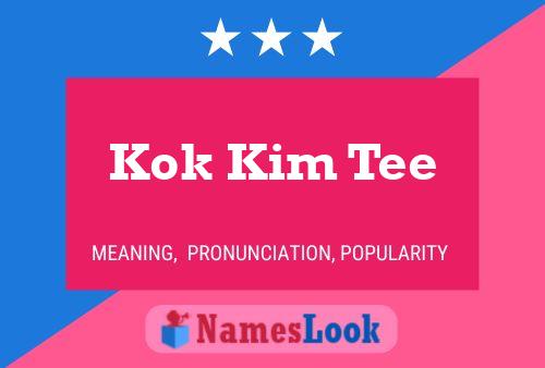 Poster del nome Kok Kim Tee