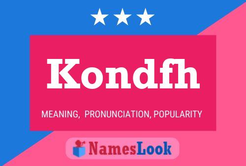 Poster del nome Kondfh