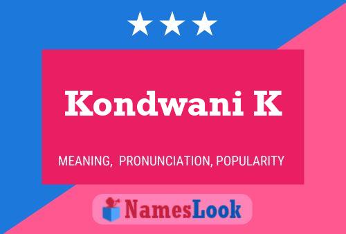 Poster del nome Kondwani K