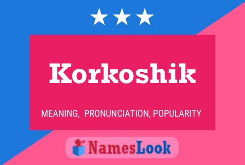 Poster del nome Korkoshik