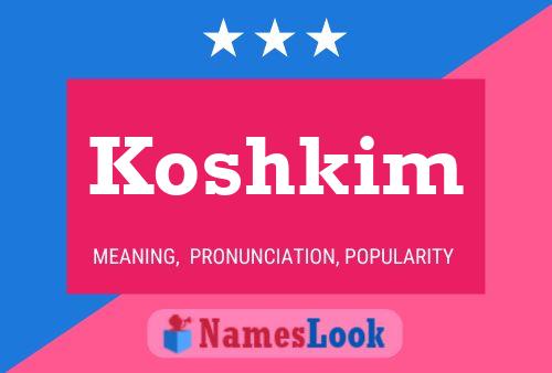 Poster del nome Koshkim