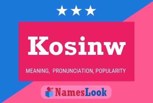 Poster del nome Kosinw