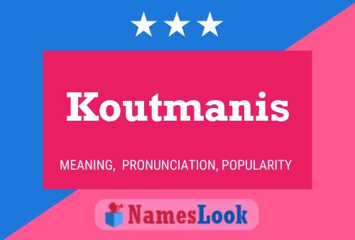 Poster del nome Koutmanis