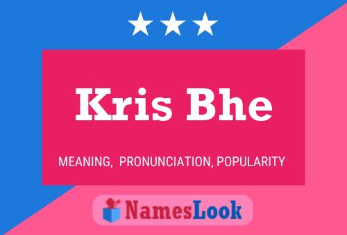 Poster del nome Kris Bhe