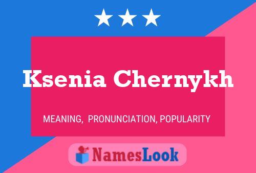 Poster del nome Ksenia Chernykh