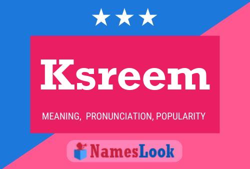 Poster del nome Ksreem