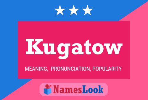 Poster del nome Kugatow