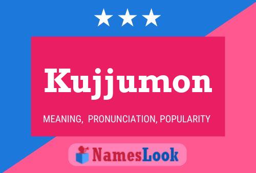 Poster del nome Kujjumon