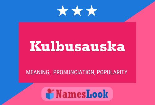 Poster del nome Kulbusauska