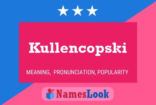 Poster del nome Kullencopski