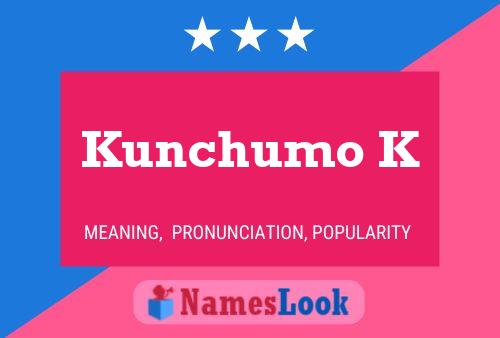 Poster del nome Kunchumo K