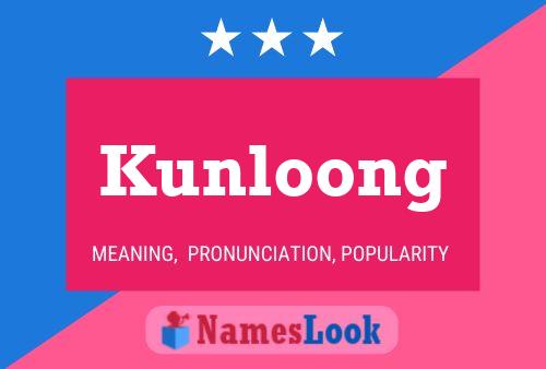 Poster del nome Kunloong