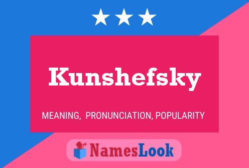 Poster del nome Kunshefsky