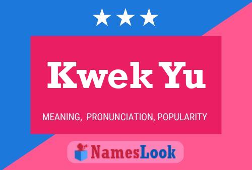 Poster del nome Kwek Yu