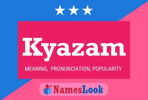 Poster del nome Kyazam