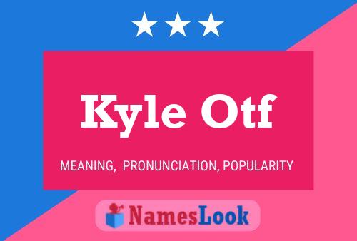 Poster del nome Kyle Otf