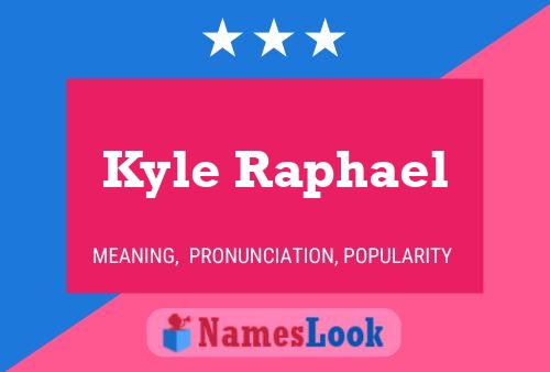 Poster del nome Kyle Raphael