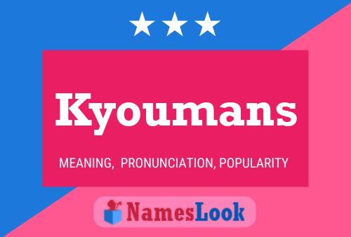 Poster del nome Kyoumans