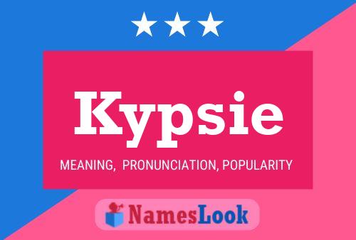 Poster del nome Kypsie