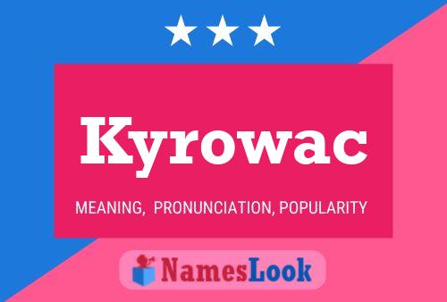 Poster del nome Kyrowac