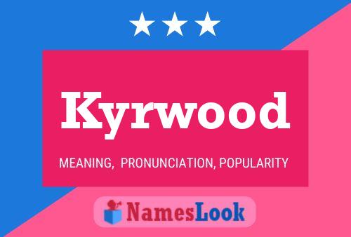 Poster del nome Kyrwood