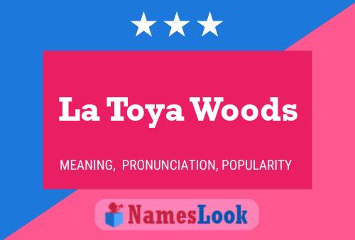 Poster del nome La Toya Woods