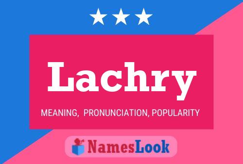 Poster del nome Lachry