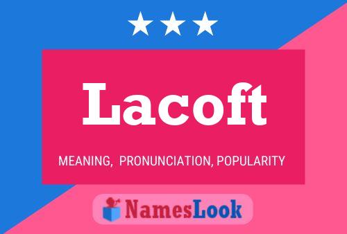 Poster del nome Lacoft