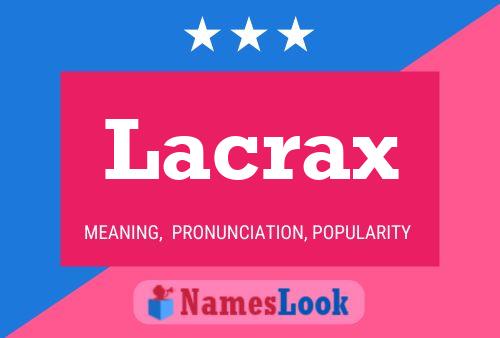 Poster del nome Lacrax