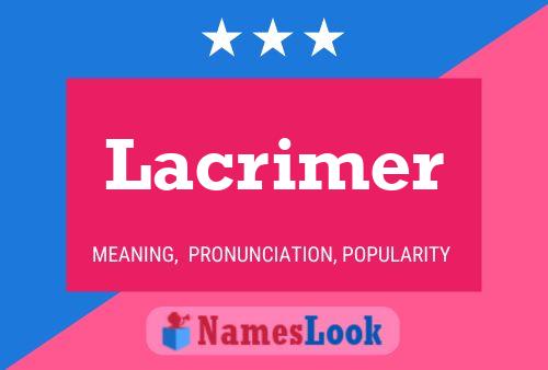 Poster del nome Lacrimer