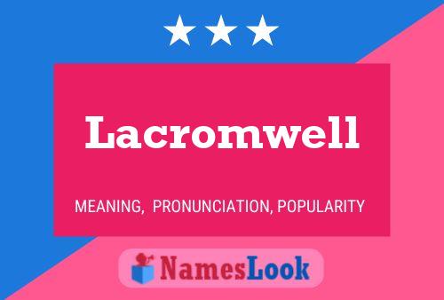 Poster del nome Lacromwell