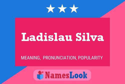 Poster del nome Ladislau Silva