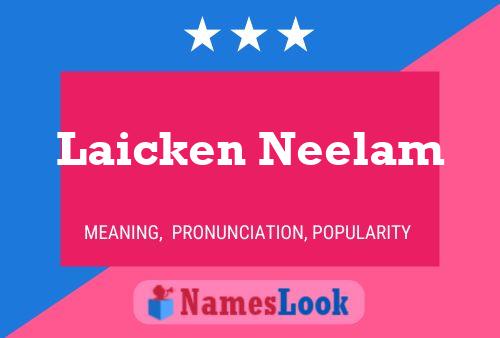 Poster del nome Laicken Neelam