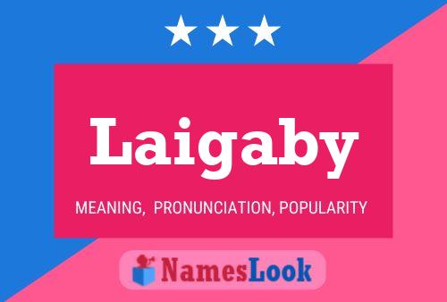 Poster del nome Laigaby