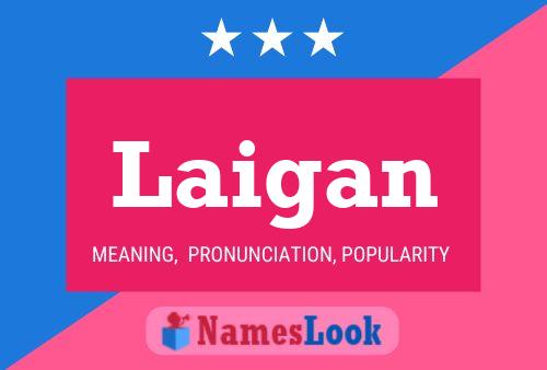 Poster del nome Laigan