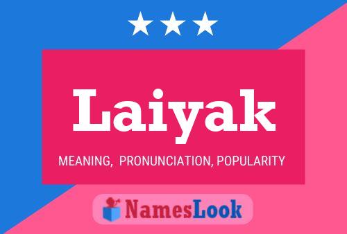 Poster del nome Laiyak